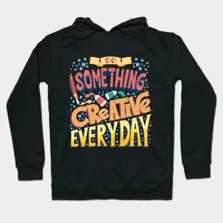 Do something creative Hoodie